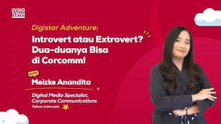 Digistar Adventure eps. 19: Introvert atau Extrovert? Dua-duanya bisa di Corcomm!