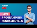 Java Programming Fundamentals | Java Tutorial  For Beginners | Java Training | Edureka  Live