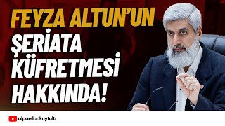 Feyza Altun'un Şeriata Küfretmesi Hakkında | Alparslan Kuytul Hocaefendi