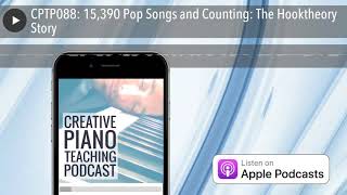 CPTP088: 15,390 Pop Songs and Counting: The Hooktheory Story