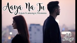 Aaya Na Tu 3D Song Arjun Kanungo, Momina Mustehsan | Use Earphone For Real Experience