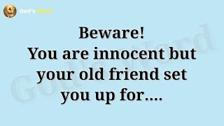 Today god messag || Beware! You are innocent but your old friend set you up.... || #god #godmessage