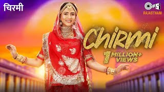 Chirmi (Official Video) | Sonu Kanwar | Swati Jangid | Shailendra Vyas | Latest Rajasthani Song 2022