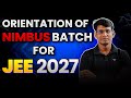 Orientation session of Nimbus Early Achiever's Batch for JEE 2027 | Prashant Jain #jee #jee2027