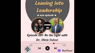 Episode 281: Be the Light with Dr Chris Culver