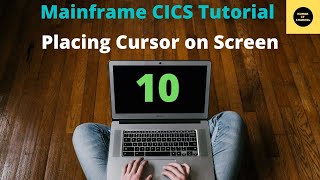 Ways of Placing Cursor on Screen in CICS -Mainframe CICS Tutorial - Part 10