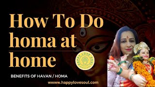 How To Do Havan / Homa At Home I Anjali Verma I Happy Love Soul