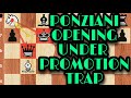 EVERYONE SHOULD KNOW THIS PONZIANI OPENING UNDERPROMOTION TRAP