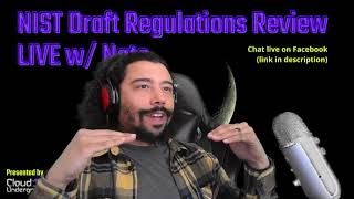 REPLAY - Nato as Code Reviews NIST Draft Regulations Live!