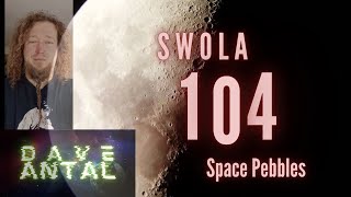 SWOLA 104 - Space Pebbles - #swola104