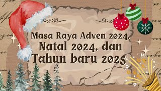 Kilas Balik Masa Raya Adven 2024, Natal 2024, dan Tahun baru 2025