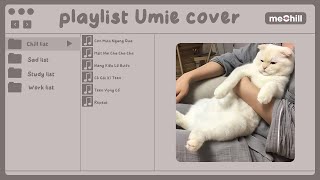 Playlist speed up Umie cover cực cuốn | Con Mèo Béo