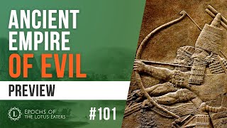 Epochs #101 - The Assyrians - Part 1