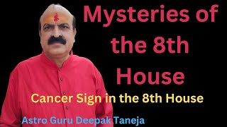 Mysteries of the 8th house - 4, Cancer sign, Astro Guru Deepak Taneja