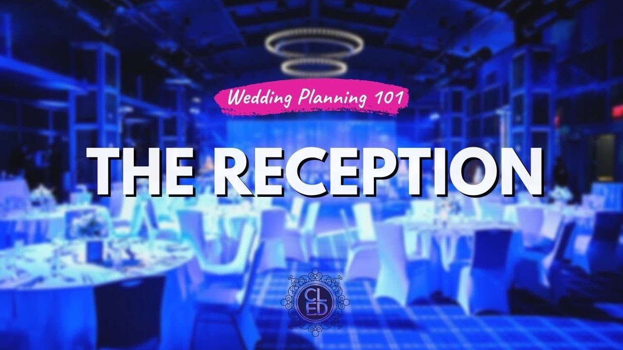 Wedding Planning 101 The Reception Youtube