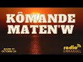 KÔMANDE MATEN'W | PIERRE BINSE ROCHE | RADIO EMMANUEL