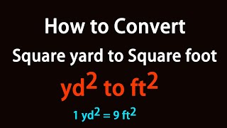 How to Convert Square yard to Square foot?