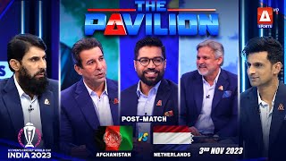 The Pavilion | AFGHANISTAN vs NETHERLANDS (Post-Match) Expert Analysis | 3 November 2023 | A Sports