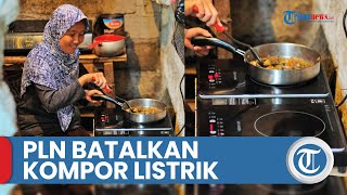 PLN Batalkan Program Kompor Listrik, Ini Alasannya