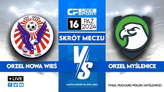 Skrót 🎬 | Orzeł Nowa Wieś - Orzeł Myślenice ⚽ | Finał okr. Pucharu Polski 🏆