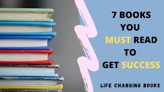 7 Books You Must Read in 2021 to Get Success | Life Changing Books