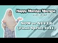 Happy Monday Momma - NOW or NEVER (Final Sprint 2021) with Mak Öni