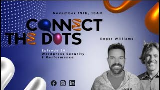 Connect the Dots #20  - Enterprise Wordpress -  Kinsta Feat. Roger Williams