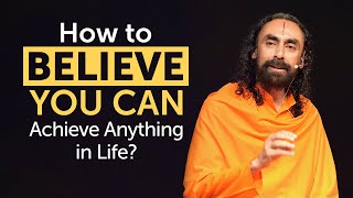 Realize this to Believe You can Achieve Anything in Life - Swami Mukundananda Life Motivation