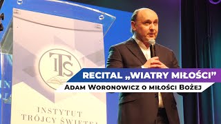 Adam Woronowicz o Bożej miłości – niezwykłe świadectwo!