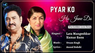 Pyar Ko Ho Jane Do (Lyrics) - Lata Mangeshkar #RIP ,Kumar Sanu | Sanjay Dutt | 90's Hits Love Songs