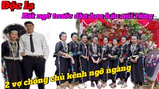 BẤT NGỜ!!! HAI VỢ CHỒNG CHỦ KÊNH THAM DỰ ĐÁM CƯỚI VÙNG QUÊ. XUẤT HIỆN DÀN HOA HẬU NÚI RỪNG