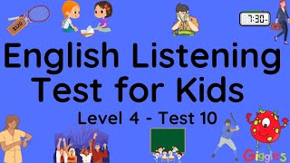 ESL - English Listening Test for Kids -  Level 4  - 10  (equivalent to eiken 5 level)