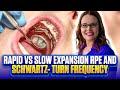 Rapid vs Slow Expansion RPE and Schwartz- Turn Frequency