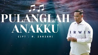 irwin - Pulanglah Anakku (Official Audio)