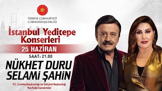 Cumhurbaşkanlığı “İstanbul Yeditepe Konserleri” Nükhet Duru \\ Selami Şahin