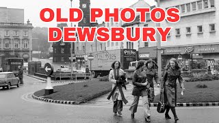 Old Photos Of Dewsbury West Yorkshire United Kingdom