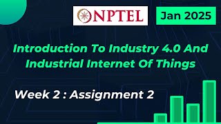 NPTEL Introduction To Industry 4.0 And Industrial IoT Week 2 Assignment 2 Quiz Answers | 2025 Jan