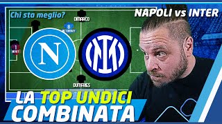 TOP XI Combinata #NAPOLI vs #INTER 👀 @CRONACHEDISPOGLIATOIO🔵 se 352 ....