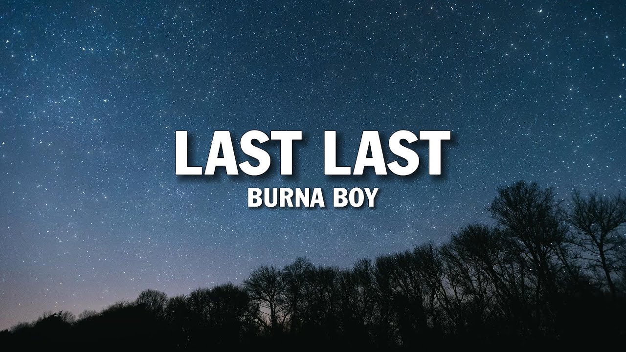 Burna Boy - Last Last (Lyrics) - YouTube