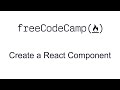 Create a React Component - React - Free Code Camp