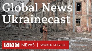 War in Ukraine: What's happening? - Global News Podcast x Ukrainecast, BBC World Service