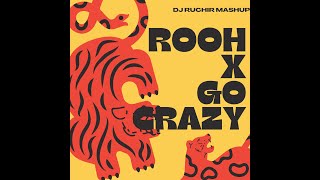 Rooh x Go Crazy - (Dj Ruchir Mashup) | Tej Gill | Chris Brown | Instagram Reel | 2021