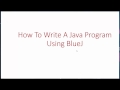 How To Write A Simple Java Program Using BlueJ