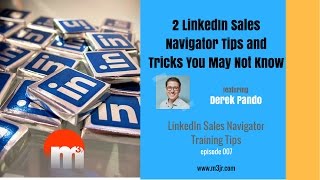 2 LinkedIn Sales Navigator Tips and Tricks You May Not Know - Social Selling Training
