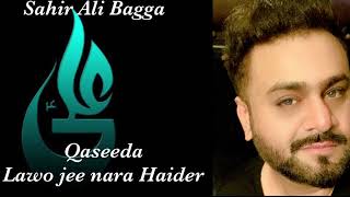 Qaseeda Lawo jee nara haider Sahir Ali Bagga