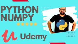 Python Numpy - Highest Rated Course in Udemy