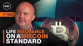 Life Insurance On A Bitcoin Standard with Zac Townsend (WiM504)