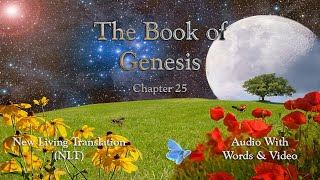 The Book of Genesis, Chapter 25 – Holy Bible (NLT) – Audio with Words \u0026 Video