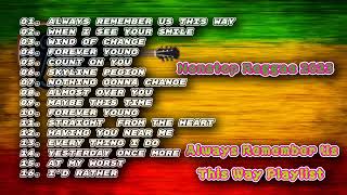 Always Remember Us This Way Playlist - Nonstop Reggae 2023