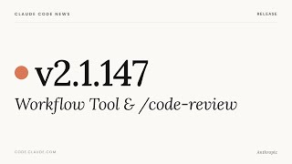 Claude Code v2.1.147 — Workflow Tool & /code-review